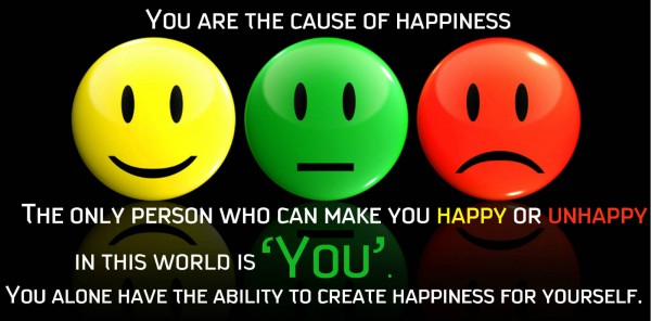 You Are The Cause Of Happiness