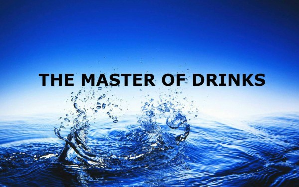 Drinking Water - The Master Of Drinks