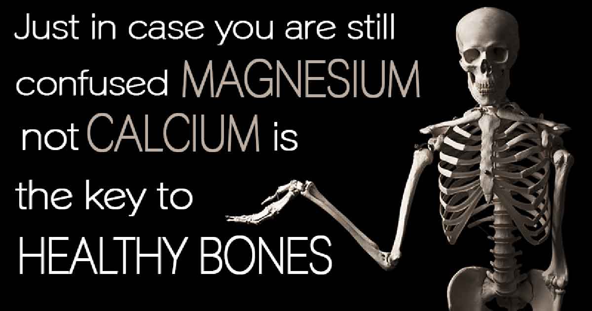 Magnesium is The Key to Healthy Bones, NOT Calcium