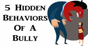 5 Hidden Behaviors Of A Bully