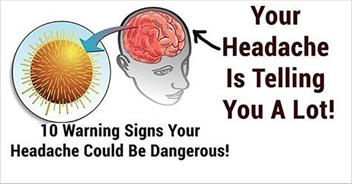 10 Alarming Headache Signs and Symptoms That You Mustn't Ignore