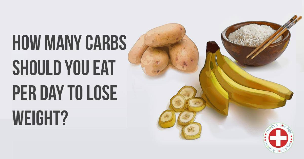 The Ideal Amount of Daily Carb Intake for Weight Loss | Health And Love